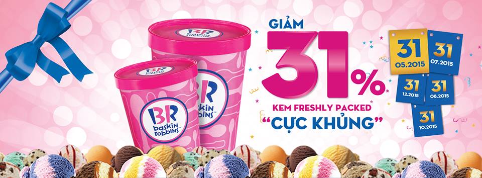 Giảm 31% cho toàn bộ sản phẩm Fresh Packed tại Baskin Robbins chỉ trong ngày 31.5