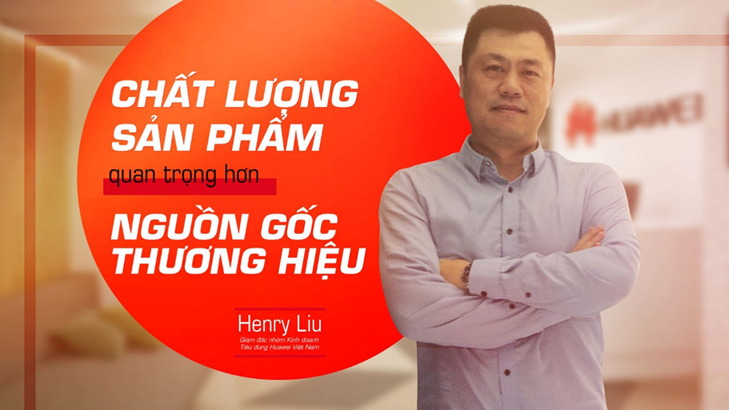 Ông Henry Liu - Tổng giám đốc Huawei CBG 