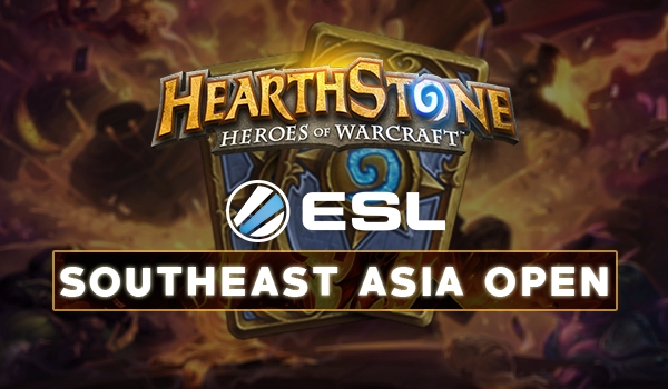 ESL Hearthstone SEA Open - Sân chơi mới cho game thủ Hearthstone khu vực Đông Nam Á