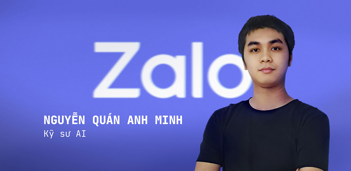 Nguyễn Quán Anh Minh sinh năm 1997, Kỹ sư AI tại Zalo AI