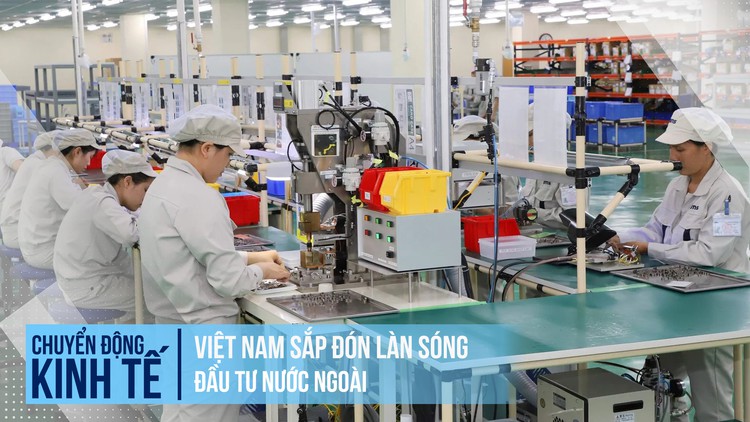 Báo Nikkei: Việt Nam sắp đón làn sóng đầu tư nước ngoài