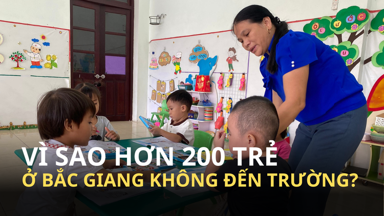 Vì sao hơn 200 trẻ mầm non ở Bắc Giang không đến trường?