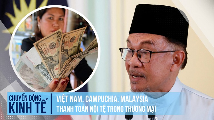 Thủ tướng Malaysia: Thúc đẩy thanh toán nội tệ trong thương mại với Việt Nam, Campuchia