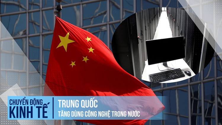 Trung Quốc tăng dùng công nghệ trong nước thay công nghệ phương Tây