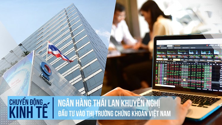 Ngân hàng Thái Lan khuyến nghị đầu tư vào thị trường chứng khoán Việt Nam