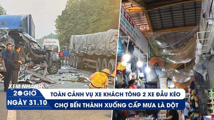 Xem nhanh 20h ngày 31.10: Thảm kịch xe đi lễ gặp tai nạn liên hoàn | Khổ sở chợ Bến Thành mưa là dột