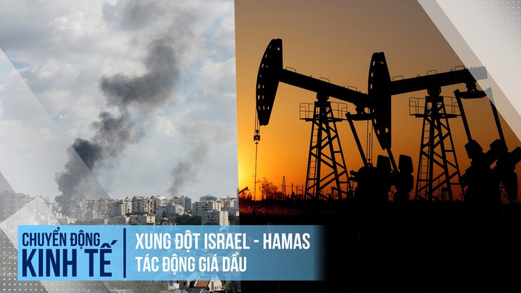Xung đột Israel - Hamas tác động giá dầu