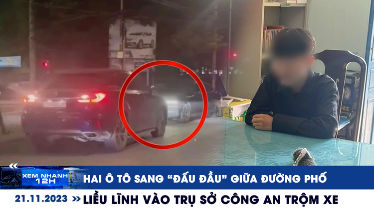 Xem nhanh 12h: Hai ô tô sang ‘đấu đầu' giữa đường phố | Liều lĩnh vào trụ sở công an trộm xe