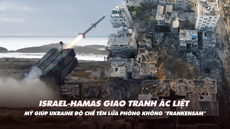 Điểm xung đột: Israel-Hamas giao tranh ác liệt ở Gaza; tên lửa phòng không 'FrankenSAM' là gì?