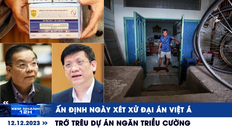 Xem nhanh 12h: Ấn định ngày xét xử đại án Việt Á | Trớ trêu dự án ngăn triều cường