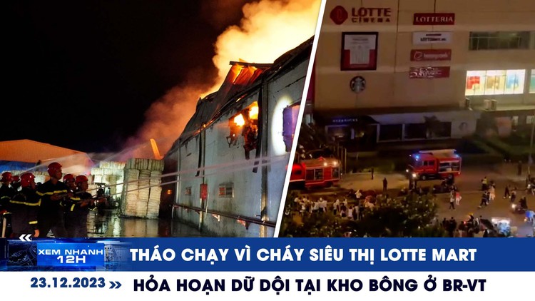 Xem nhanh 12h: Tháo chạy vì cháy siêu thị Lotte Mart | Hỏa hoạn dữ dội tại kho bông ở BR-VT