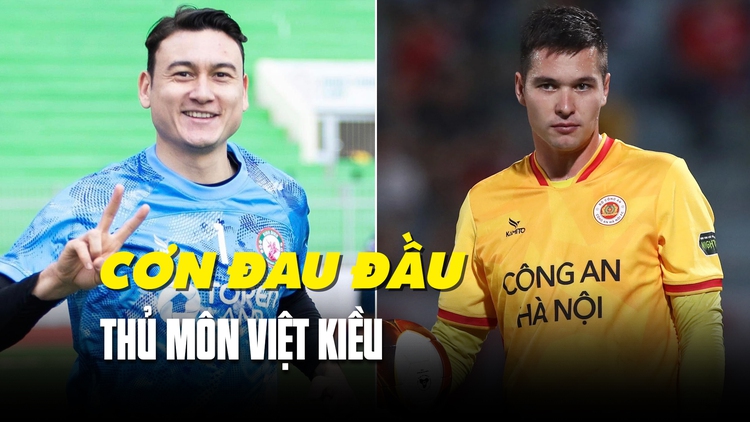Đặng Văn Lâm hay Nguyễn Filip: Thủ môn Việt kiều nào sẽ được tin tưởng bắt chính ở Asian Cup 2023?