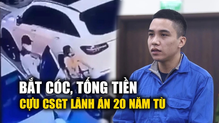 Bắt cóc bé trai, tống tiền 15 tỉ đồng, cựu CSGT lãnh án 20 năm tù