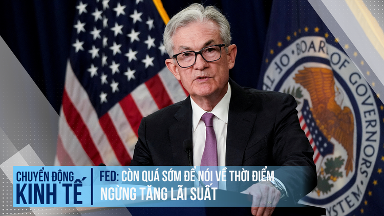 Fed: Còn quá sớm để nói về thời điểm ngừng tăng lãi suất