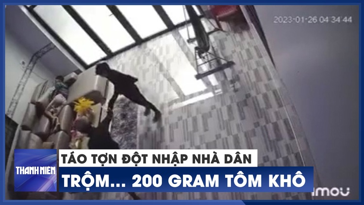 Táo tợn cầm hung khí đột nhập nhà dân, trộm tài sản và... 200 gram tôm khô