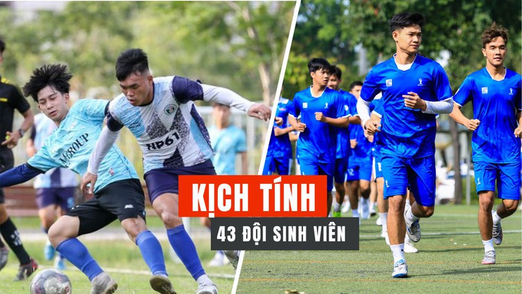 43 đội bóng sinh viên tranh tài: lộ diện các bảng đấu kịch tính