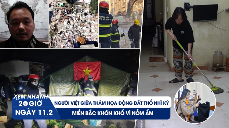 Xem nhanh 20h: Người Việt giữa thảm họa động đất | Miền Bắc khốn khổ vì nồm ẩm