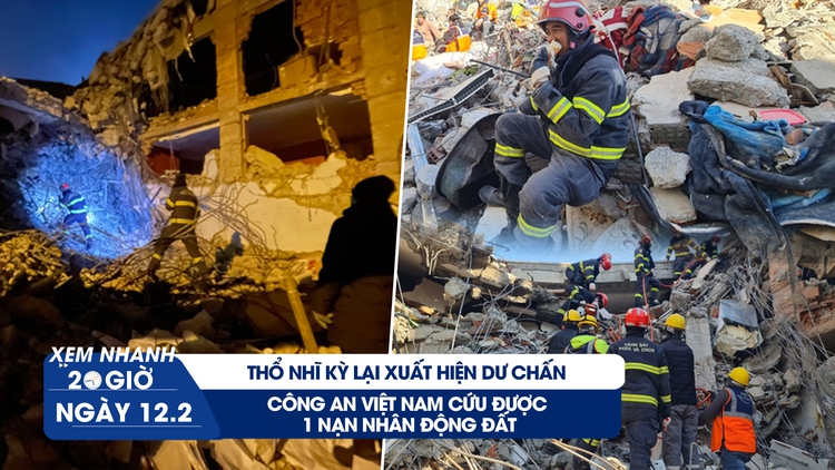 Xem nhanh 20h: Việt Nam phối hợp cứu 1 nạn nhân động đất | Thổ Nhĩ Kỳ lại có dư chấn