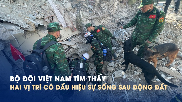 Bộ đội Việt Nam tìm thấy hai vị trí có dấu hiệu sự sống sau động đất ở Thổ Nhĩ Kỳ