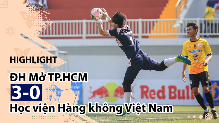 Highlight | ĐH Mở TP.HCM 3-0 Học viện Hàng không Việt Nam | Giải bóng đá TNSVVN
