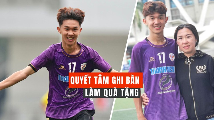 'Bàn thắng đầu dành cho người yêu, bàn thứ hai để tặng cha mẹ'