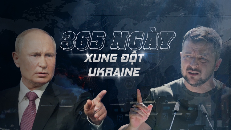Xem nhanh: Đã qua 365 ngày, xung đột Nga-Ukraine sẽ còn nóng hơn, lan rộng?