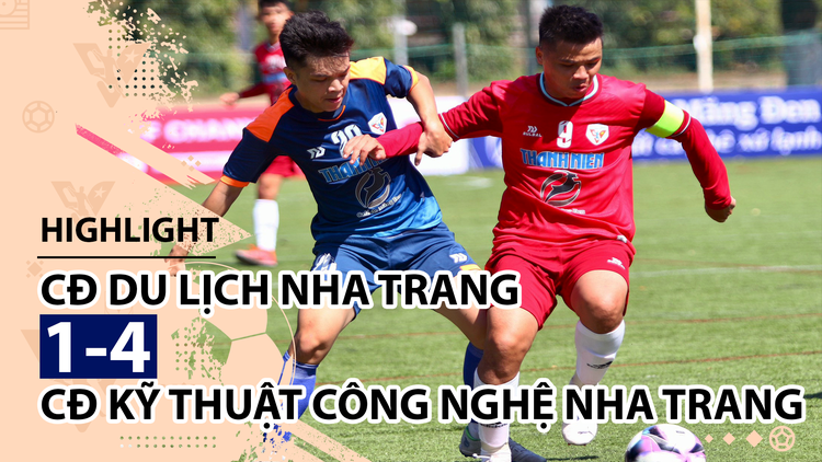 Highlight | CĐ Du lịch Nha Trang 1–4 CĐ KTCN Nha Trang | Giải bóng đá TNSVVN