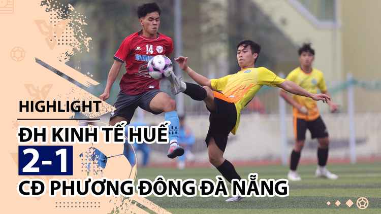 Highlight | CĐ Phương Đông Đà Nẵng 1-2 ĐH Kinh tế Huế | Giải bóng đá TNSVVN