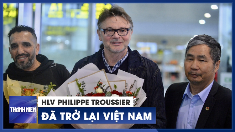 HLV Philippe Troussier đã trở lại Việt Nam, sẵn sàng cho nhiệm vụ mới