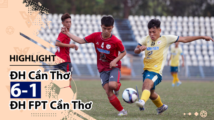 Highlight | ĐH Cần Thơ 6-1 ĐH FPT Cần Thơ | Giải bóng đá TNSVVN