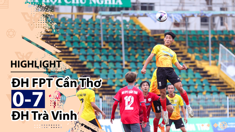 Highlight | ĐH FPT Cần Thơ 0-7 ĐH Trà Vinh | Giải bóng đá TNSVVN