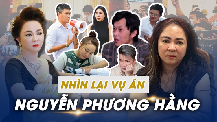 Nhìn lại vụ án Nguyễn Phương Hằng sau 3 lần trả hồ sơ