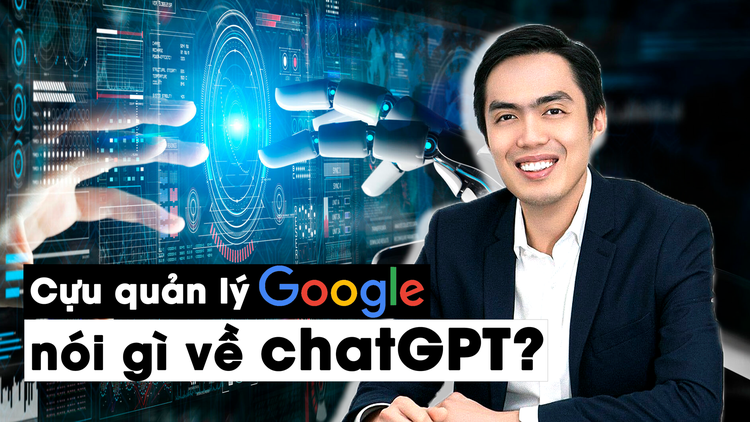 Cựu quản lý Google: ChatGPT có thể trò chuyện như đứa trẻ 10, 11 tuổi