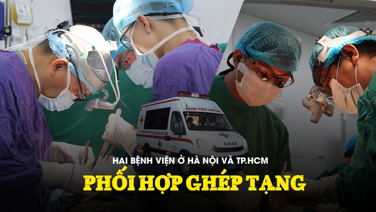 Hành trình kỳ diệu: Hai bệnh viện xuyên đêm nỗ lực ghép tạng xuyên Việt