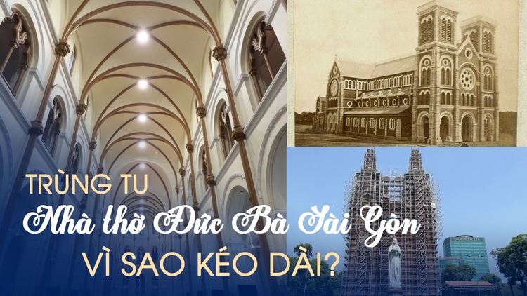 Đại trùng tu Nhà thờ Đức Bà Sài Gòn 'không chỉ là chuyện lợp cái ngói'