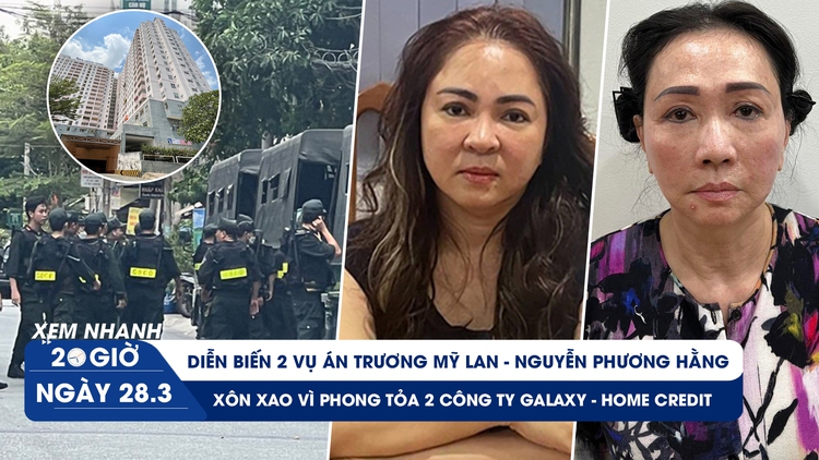 Xem nhanh 20h: Thông tin vụ Nguyễn Phương Hằng, Trương Mỹ Lan | Phong tỏa 2 công ty ở TP.HCM