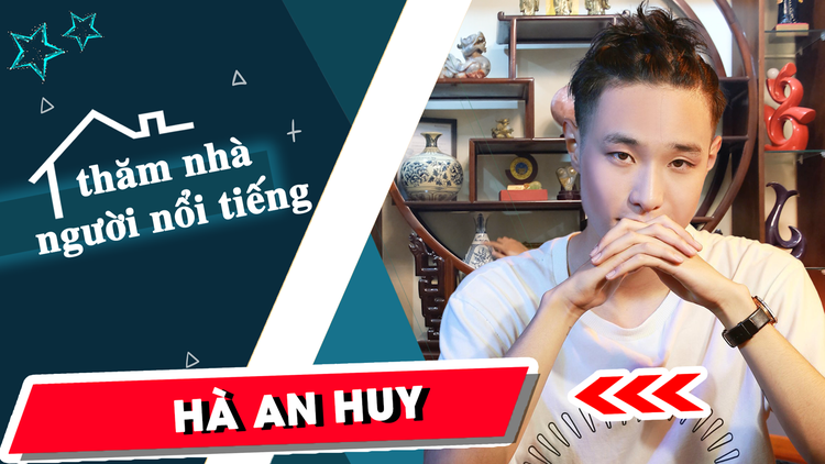 Thăm nhà người nổi tiếng: Cuộc sống Hà An Huy ra sao sau 'Big Song Big Deal'?