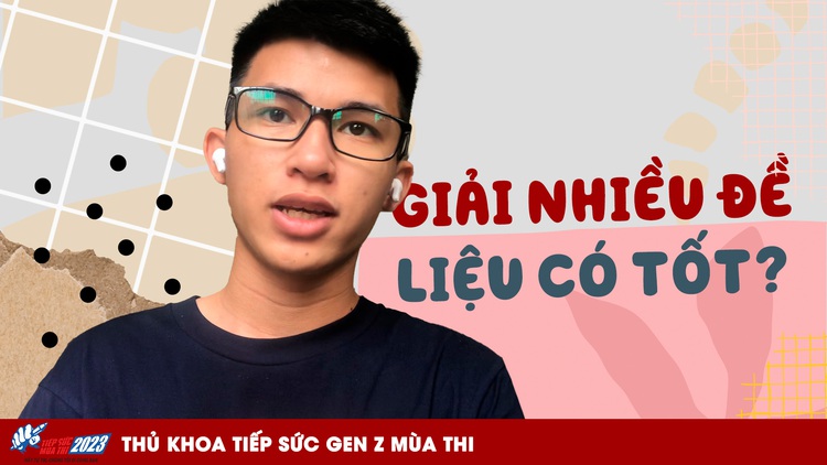 Thủ khoa Trần Ngọc Đoan: Giải đề nhiều liệu có tốt hay không?