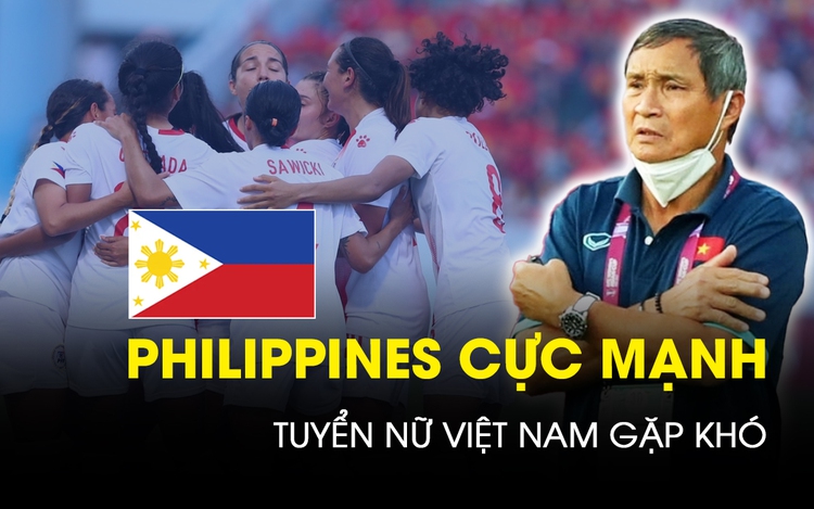Philippines toàn sao ‘ngoại nhập’, cơ hội nào cho ĐT nữ Việt Nam ở SEA Games 32?
