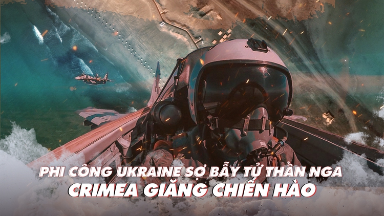 Xem nhanh: Ngày 404 chiến dịch, Nga giăng bẫy phi công Ukraine, Crimea hối hả xây chiến hào