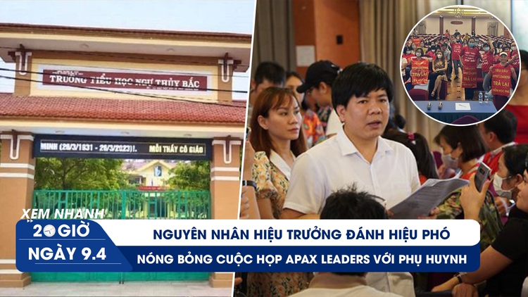 Xem nhanh 20h: Phụ huynh 'vây' Shark Thủy đòi trả học phí | Vì đâu hiệu trưởng đánh hiệu phó?