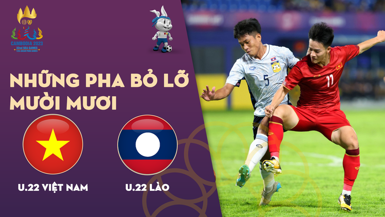 U.22 Việt Nam - U.22 Lào: Những pha bỏ lỡ mười mươi | SEA Games 32