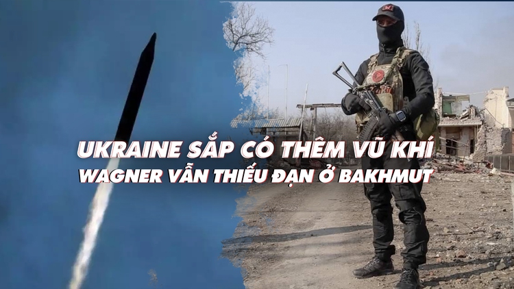 Xem nhanh: Chiến dịch Nga ngày 440, Mỹ bơm thêm vũ khí, Ukraine bất ngờ phản công Bakhmut