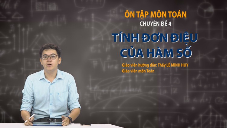 ÔN THI THPT 2023 | Môn Toán | CĐ 4 | Tính đơn điệu của Hàm số