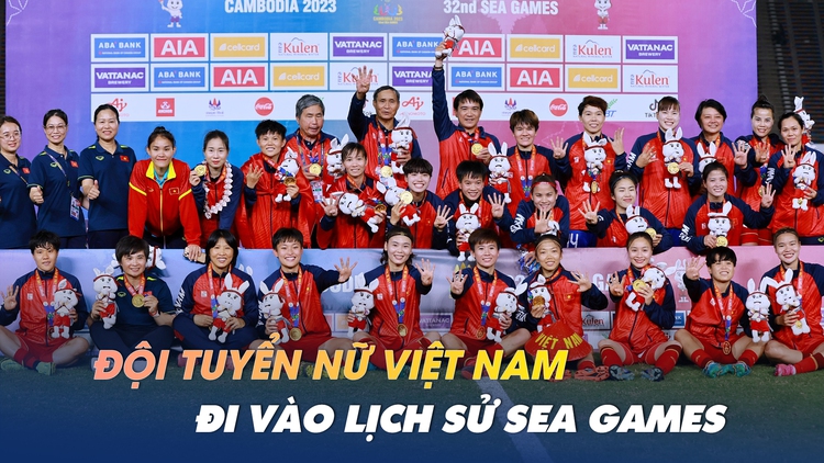 Thanh Nhã lập siêu phẩm giúp tuyển nữ Việt Nam đi vào lịch sử SEA Games
