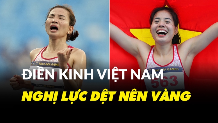 Điền kinh Việt Nam tại SEA Games 32: Những nghị lực dệt nên vàng
