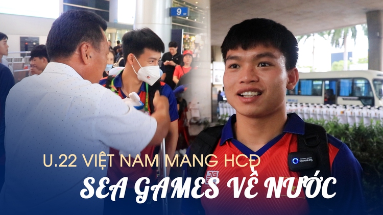 U.22 Việt Nam mang HCĐ SEA Games về nước: ‘Đây là bài học quý giá’