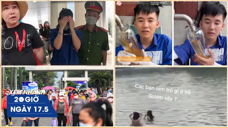 Xem nhanh 20h ngày 17.5: Hưng Vlog ẩn video mật ong | Cựu đại úy Lê Thị Hiền che mặt ngày hầu tòa
