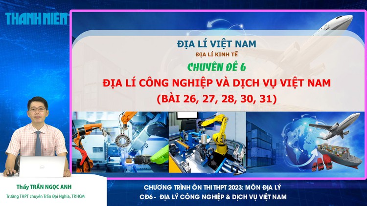 ÔN THI THPT 2023 | Môn Địa | Công nghiệp và dịch vụ Việt Nam