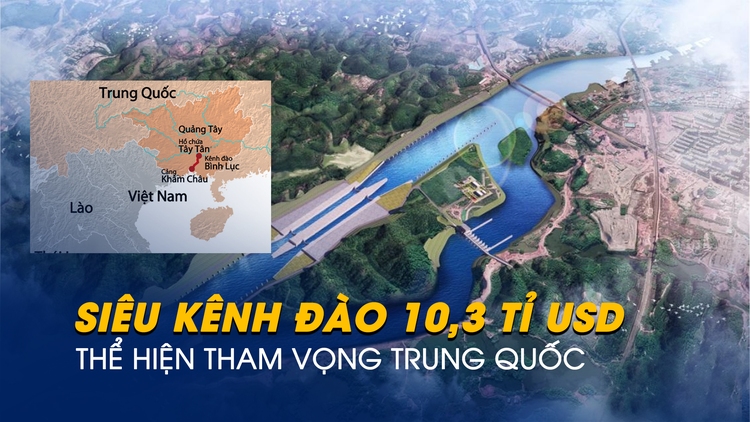 Siêu kênh đào 10,3 tỉ USD đổ vào Vịnh Bắc Bộ kéo Trung Quốc lại gần ASEAN